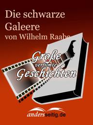 Icon image Die schwarze Galeere: Große verfilmte Geschichten