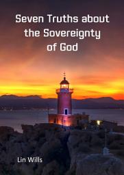 Icon image Seven Truths about the Sovereignty of God