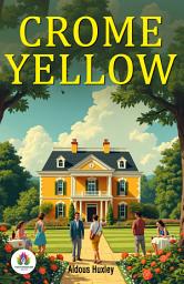 Icon image Crome Yellow: Demanding Ebook Book