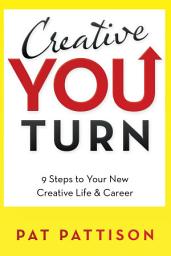 Icon image Creative You Turn: 9 Steps to Your New Creative Life & Career