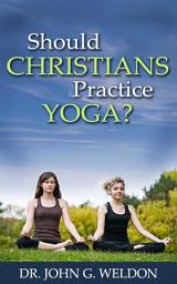 Icon image Should Christians Practice Yoga?