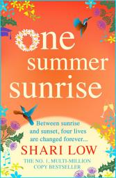 Icon image One Summer Sunrise: An uplifting escapist read from #1, MULTI-MILLION COPY BESTSELLER Shari Low