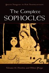 Icon image The Complete Sophocles: Volume II: Electra and Other Plays