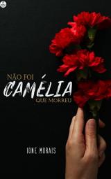 Icon image Não foi Camélia que Morreu