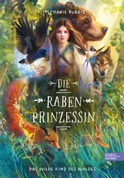 Icon image Die Rabenprinzessin: Das wilde Kind des Waldes