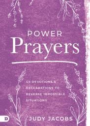 Icon image Power Prayers: 40 Devotions and Declarations to Reverse Impossible Situations