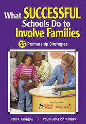 Icon image What Successful Schools Do to Involve Families: 55 Partnership Strategies