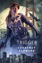 Icon image Trigger: A Tor.Com Original