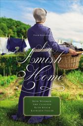 Icon image An Amish Home: Four Novellas