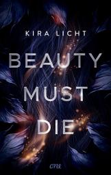 Icon image Beauty must die: Nervenaufreibende Suspense von Bestsellerautorin Kira Licht