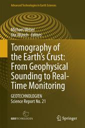 Icon image Tomography of the Earth’s Crust: From Geophysical Sounding to Real-Time Monitoring: GEOTECHNOLOGIEN Science Report No. 21