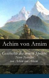 Icon image Geschichte des armen Spoleto: Neun Novellen von Achim von Arnim