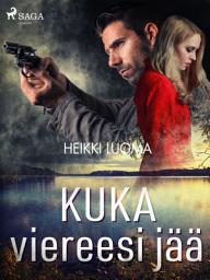 Icon image Kuka viereesi jää