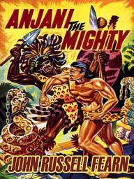 Icon image Anjani the Mighty: A Lost Race Novel (Anjani, Book 2)