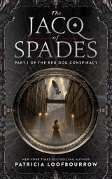 Icon image The Jacq of Spades: Part 1 of the Red Dog Conspiracy