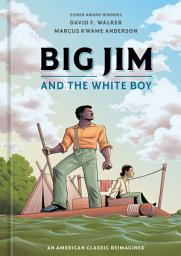 Icon image Big Jim and the White Boy: An American Classic Reimagined