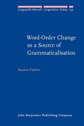 Icon image Word-Order Change as a Source of Grammaticalisation