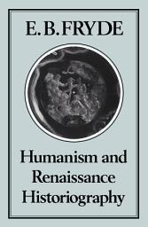 Icon image Humanism and Renaissance Historiography