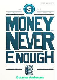 Icon image Money Never Enough