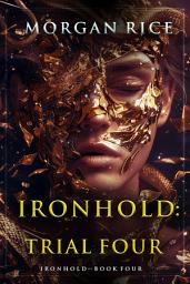 Icon image Ironhold: Trial Four (Book Four of the Ironhold Series)