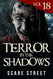 Icon image Terror in the Shadows Vol. 18: Horror Short Stories Collection with Scary Ghosts, Paranormal & Supernatural Monsters