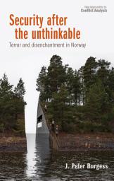 Icon image Security after the unthinkable: Terror and disenchantment in Norway