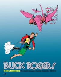Icon image Buck Rogers in the 25th Century: The Complete Newspaper Sundays: Volume One 1930-1933