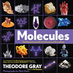 Icon image Molecules: The Elements and the Architecture of Everything