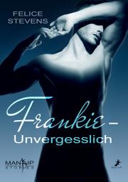 Icon image Frankie - Unvergesslich: Man Up Storys 3