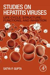 Icon image Studies on Hepatitis Viruses: Life Cycle, Structure, Functions, and Inhibition