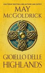 Icon image Gioiello delle Highlands: Passione e rivoluzione nelle Highlands della Scozia Regency