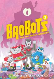 Icon image BroBots and the Mecha Malarkey!