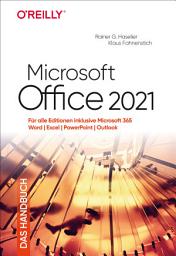 Icon image Microsoft Office 2021 – Das Handbuch: Für alle Editionen inklusive Microsoft 365 – Word, Excel, PowerPoint, Outlook