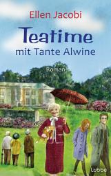 Icon image Teatime mit Tante Alwine: Roman