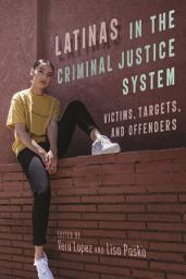 Icon image Latinas in the Criminal Justice System: Victims, Targets, and Offenders