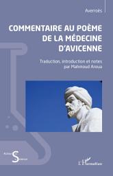 Icon image Commentaire au poème de la médecine d'Avicenne: Traduction, introduction et notes par Mahmoud Aroua