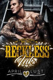 Icon image Reckless Ink (Book 3): A Bad Boy Motorcycle Club Romance