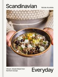 Icon image Scandinavian Everyday: Vibrant, Simple Meals from Northern Europe