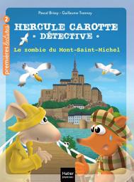 Icon image Hercule Carotte - Le zombie du Mont Saint-Michel CP/CE1 6/7 ans