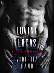 Icon image Loving Lucas: A Lies & Leather Novel