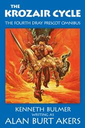 Icon image The Krozair Cycle: The fourth Dray Prescot omnibus