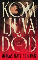 Icon image Kom ljuva död