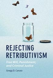 Icon image Rejecting Retributivism