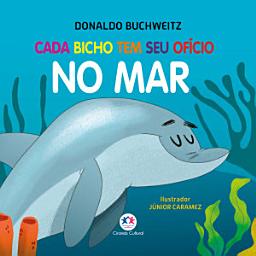 Icon image Cada bicho tem seu ofício - no mar