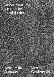 Icon image Historia natural y mítica de los elefantes