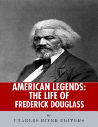 Icon image American Legends: The Life of Frederick Douglass