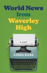 Icon image World News from Waverley High: A Novel