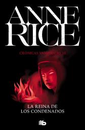 Icon image La Reina de los Condenados (Crónicas Vampíricas 3)