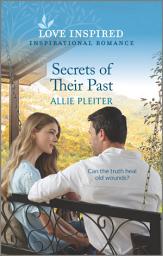 Icon image Secrets of Their Past: An Uplifting Inspirational Romance
