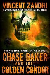 Icon image Chase Baker and the Golden Condor: A Chase Baker Thriller Series